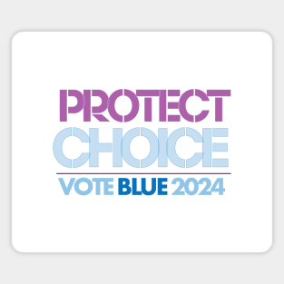 Protect Choice Vote Blue 2024 Magnet